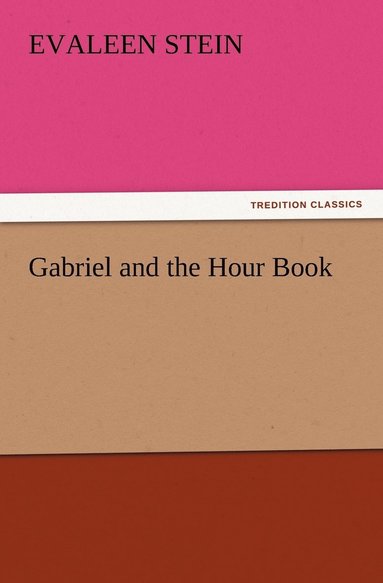 bokomslag Gabriel and the Hour Book