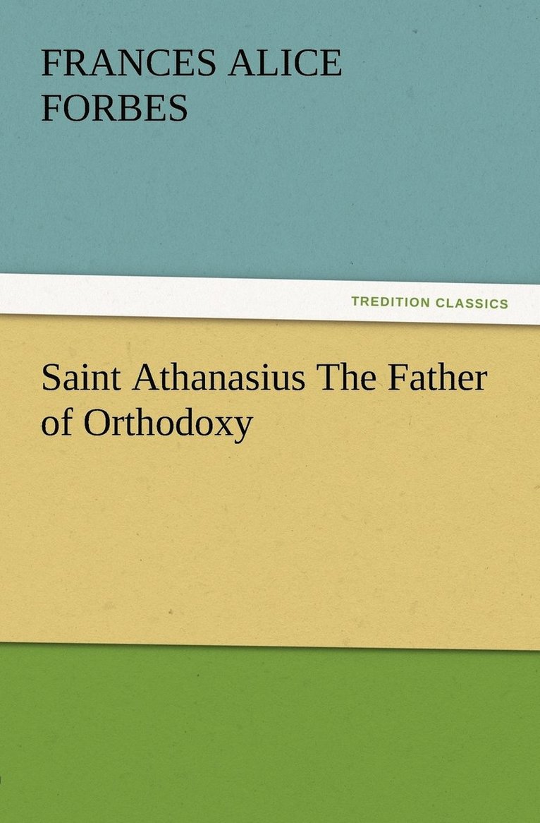 Saint Athanasius The Father of Orthodoxy 1