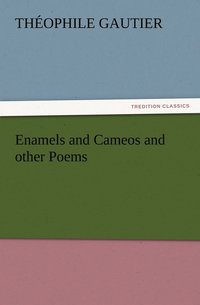 bokomslag Enamels and Cameos and other Poems
