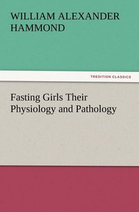 bokomslag Fasting Girls Their Physiology and Pathology