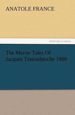 The Merrie Tales of Jacques Tournebroche 1909 1
