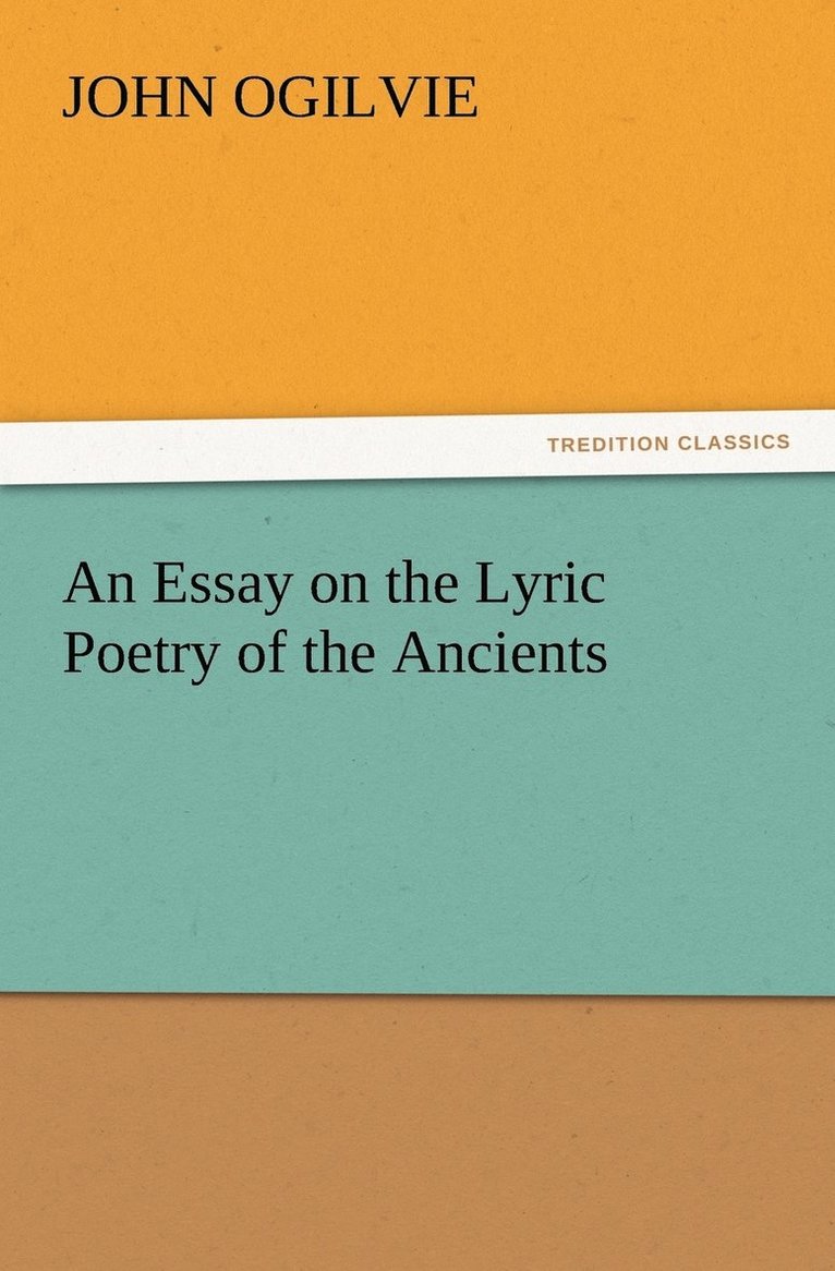 Essay on the Lyric Poetry of the Ancients 1