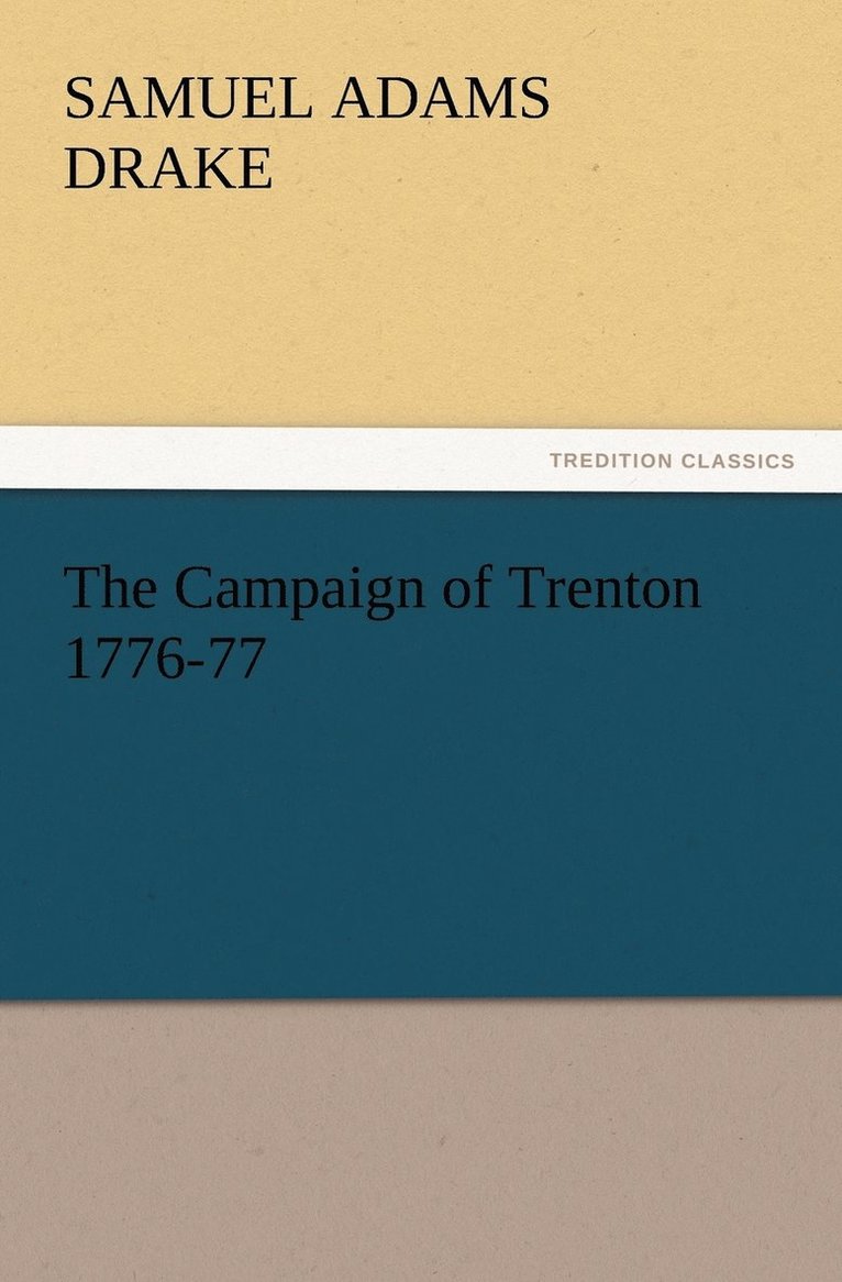 The Campaign of Trenton 1776-77 1