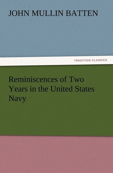 bokomslag Reminiscences of Two Years in the United States Navy