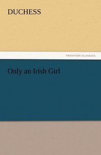 bokomslag Only an Irish Girl