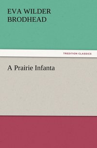 bokomslag A Prairie Infanta