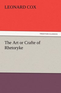 bokomslag Art or Crafte of Rhetoryke