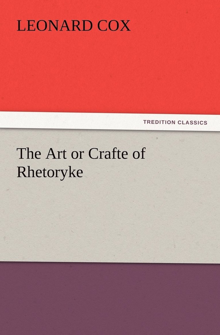 The Art or Crafte of Rhetoryke 1