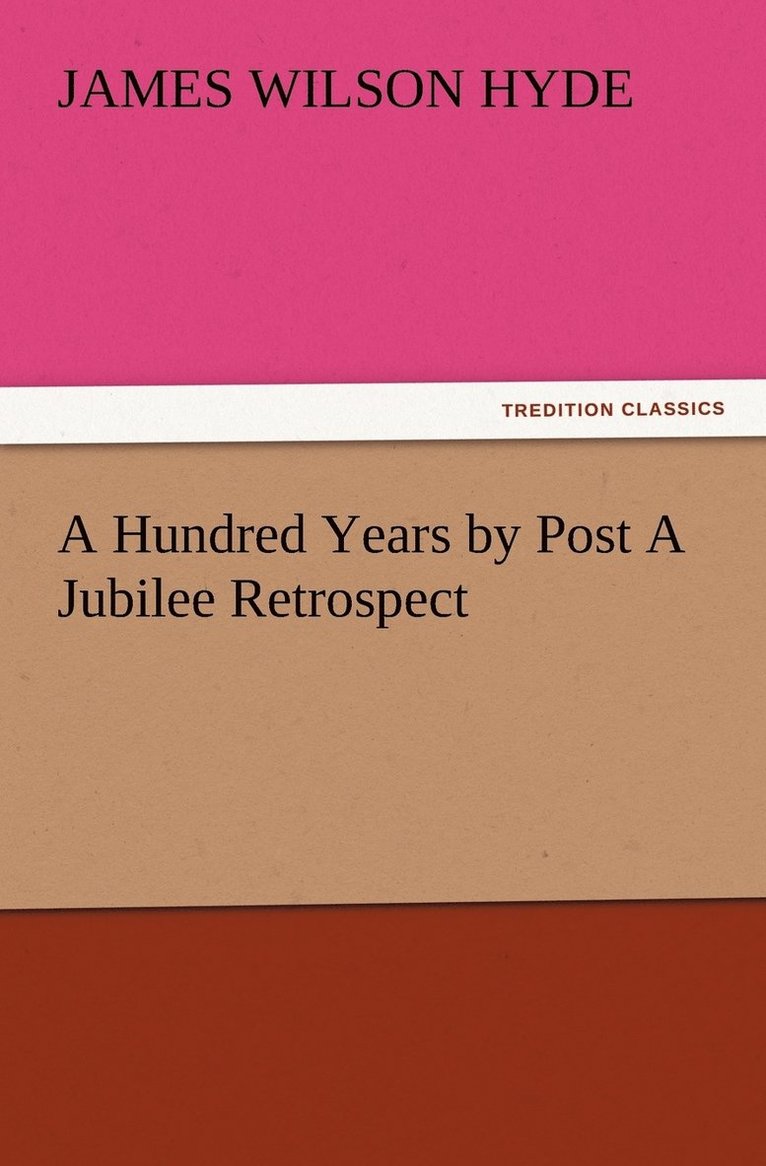 Hundred Years by Post A Jubilee Retrospect 1