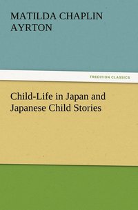 bokomslag Child-Life in Japan and Japanese Child Stories