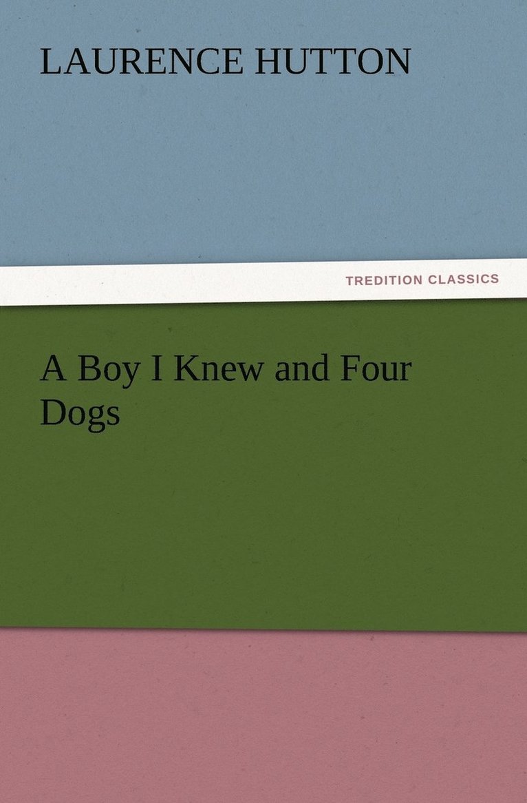 Boy I Knew and Four Dogs