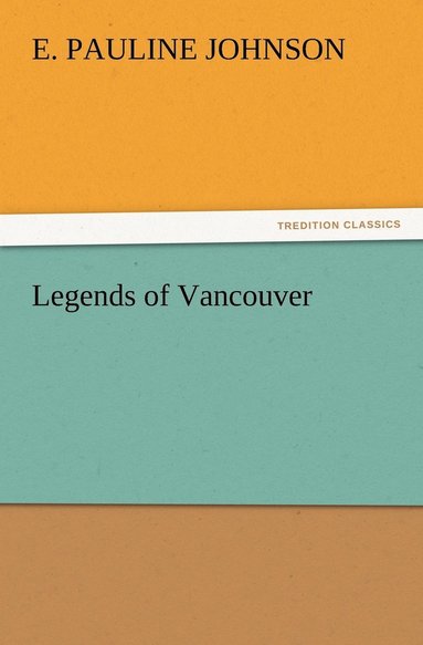 bokomslag Legends of Vancouver