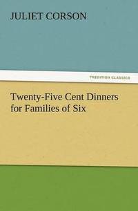 bokomslag Twenty-Five Cent Dinners for Families of Six