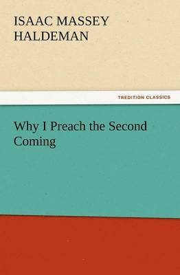 Why I Preach the Second Coming 1