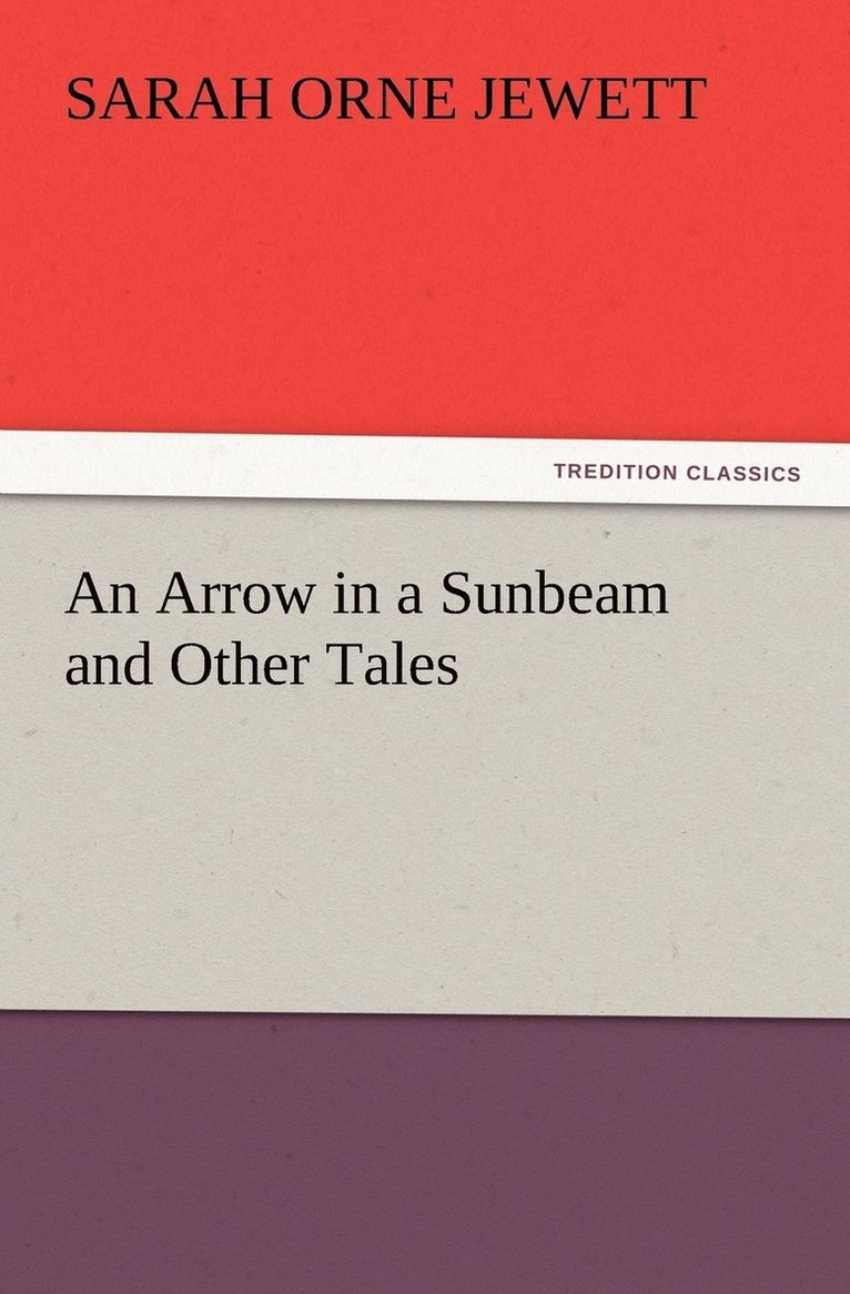 An Arrow in a Sunbeam and Other Tales 1