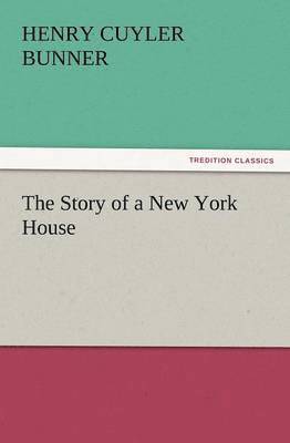 bokomslag The Story of a New York House