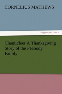 bokomslag Chanticleer A Thanksgiving Story of the Peabody Family