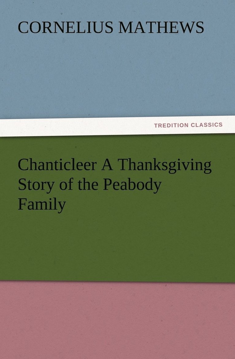 Chanticleer A Thanksgiving Story of the Peabody Family 1