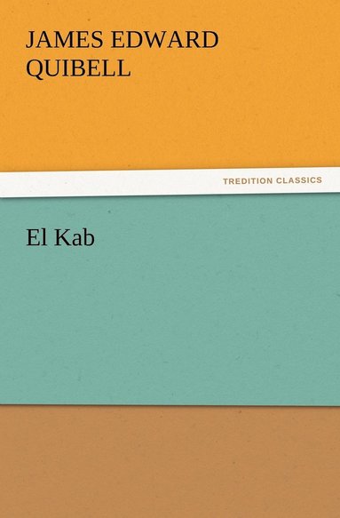 James Edward Quibell - El Kab, Häftad
