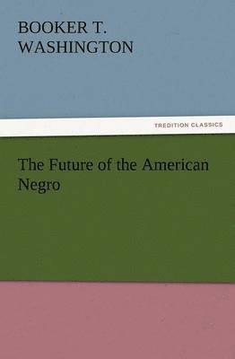 bokomslag The Future of the American Negro