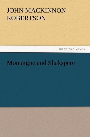 bokomslag Montaigne and Shakspere