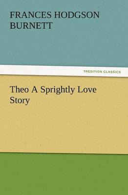 bokomslag Theo a Sprightly Love Story