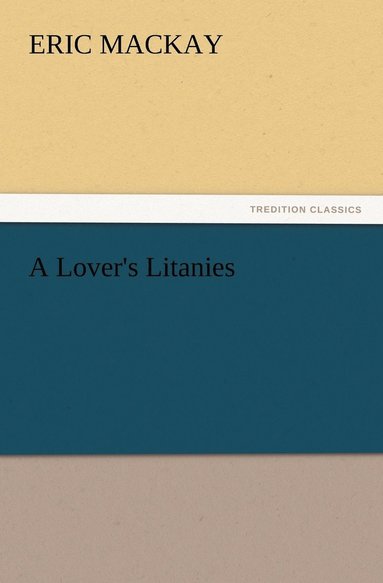 bokomslag A Lover's Litanies