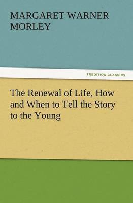 bokomslag Renewal of Life, How and When to Tell the Story to the Young
