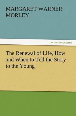 The Renewal of Life, How and When to Tell the Story to the Young 1