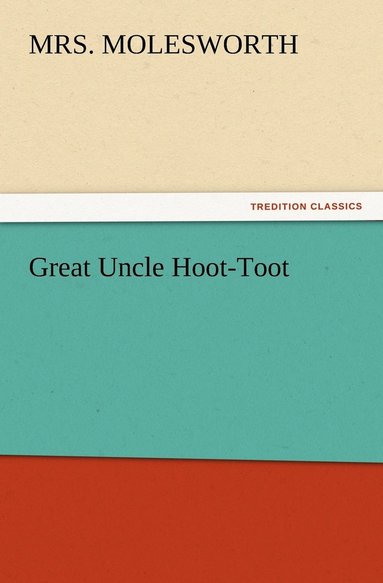 bokomslag Great Uncle Hoot-Toot
