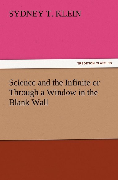bokomslag Science and the Infinite or Through a Window in the Blank Wall