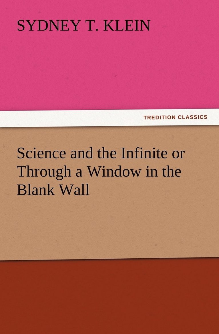 Science and the Infinite or Through a Window in the Blank Wall 1