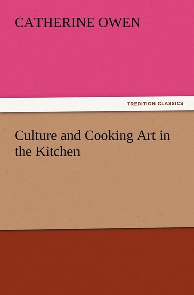 Catherine Owen - Culture and Cooking Art in the Kitchen, Häftad