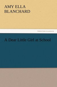 bokomslag A Dear Little Girl at School