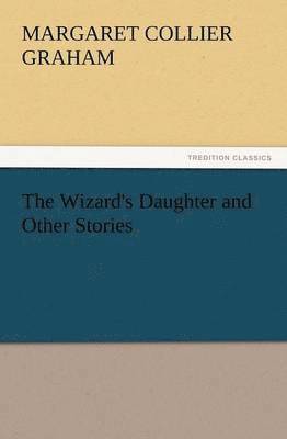 bokomslag The Wizard's Daughter and Other Stories