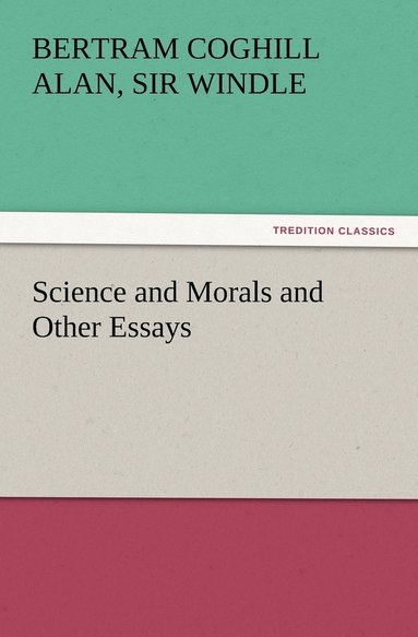 bokomslag Science and Morals and Other Essays