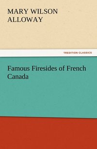 bokomslag Famous Firesides of French Canada