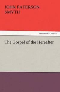 bokomslag The Gospel of the Hereafter