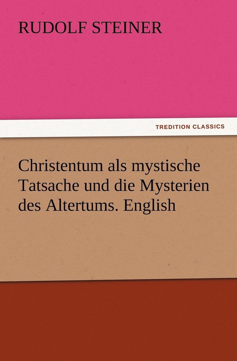 Christentum als mystische Tatsache und die Mysterien des Altertums. English 1