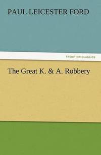 bokomslag Great K. & A. Robbery