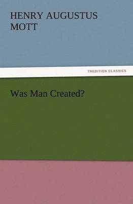 Was Man Created?