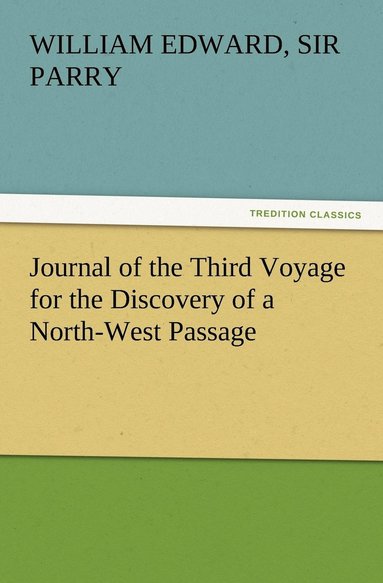 bokomslag Journal of the Third Voyage for the Discovery of a North-West Passage