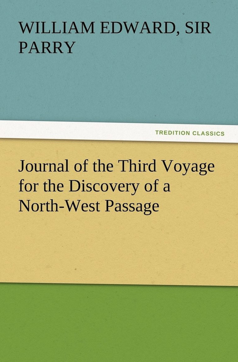 Journal of the Third Voyage for the Discovery of a North-West Passage 1