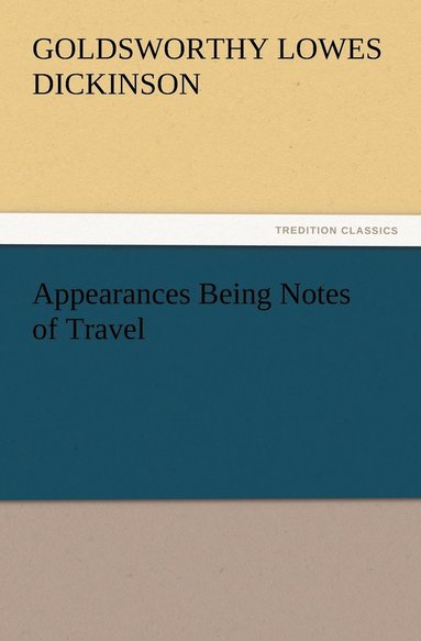 bokomslag Appearances Being Notes of Travel