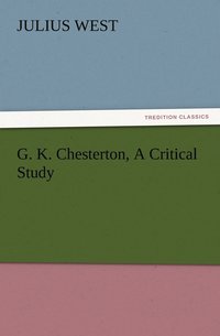 bokomslag G. K. Chesterton, A Critical Study