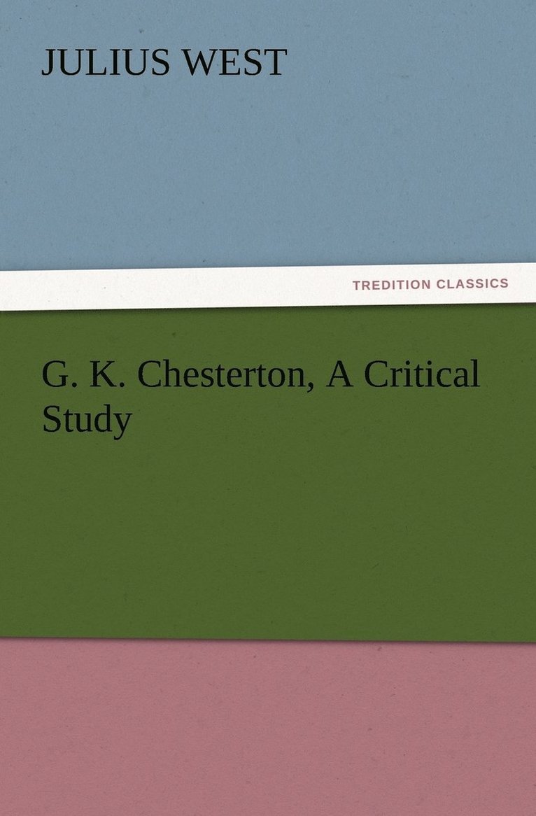 Julius West - G. K. Chesterton, A Critical Study, Häftad