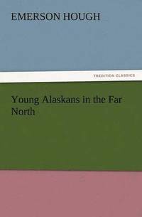 bokomslag Young Alaskans in the Far North