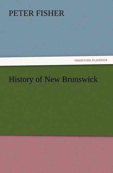 bokomslag History of New Brunswick