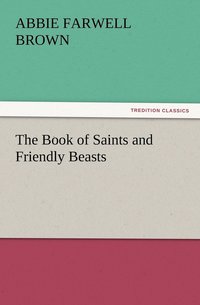 bokomslag The Book of Saints and Friendly Beasts