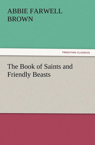 bokomslag The Book of Saints and Friendly Beasts